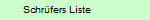 Schrfers Liste